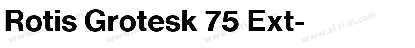 Rotis Grotesk 75 Ext字体转换 Rotis Grotesk 75 Ext字体转换